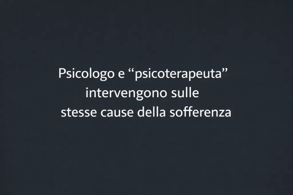 Immagine editoriale per l'articolo "Psicologo e “psicoterapeuta” intervengono sulle stesse cause della sofferenza."