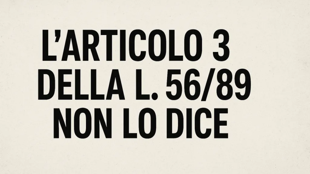 Immagine editoriale per l'articolo "L’articolo 3 della Legge 56/89: cosa dice davvero, cosa non dice e perché viene usato male"