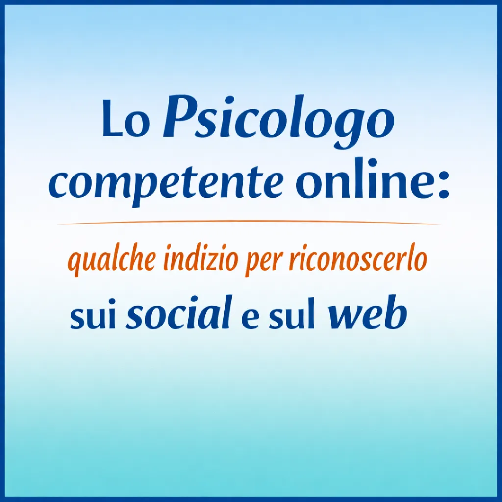 Immagine editoriale per l'articolo "Lo Psicologo (in)competente online: qualche indizio per riconoscerlo sui social e sul web"