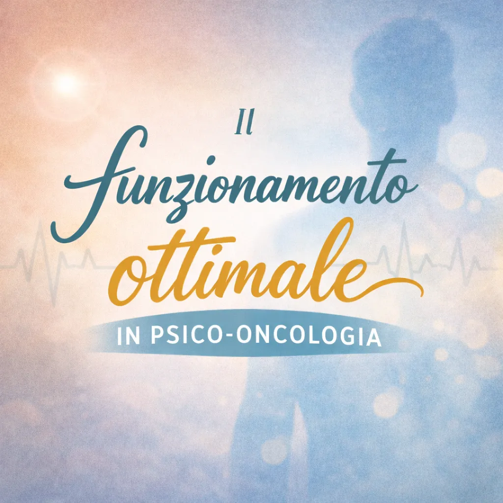 Immagine editoriale per l'articolo "Il funzionamento ottimale in psico-oncologia"