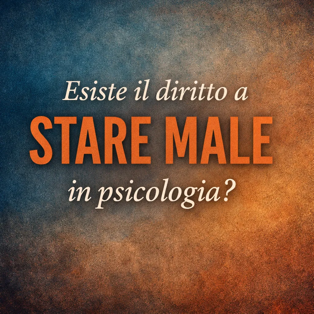 Immagine editoriale per l'articolo "Esiste il diritto a stare male in psicologia?"