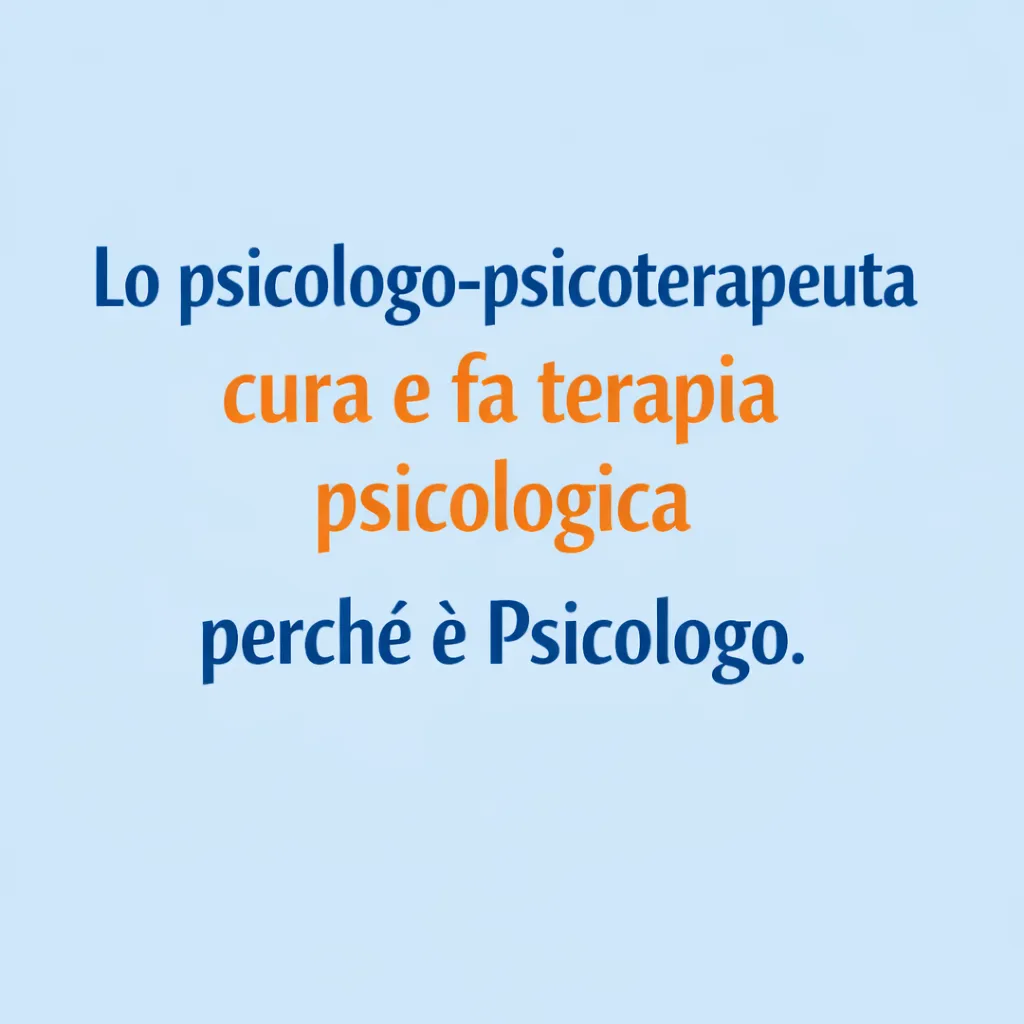 Immagine editoriale per l'articolo "Lo Psicologo-psicoterapeuta cura e fa terapia psicologica perché è Psicologo"