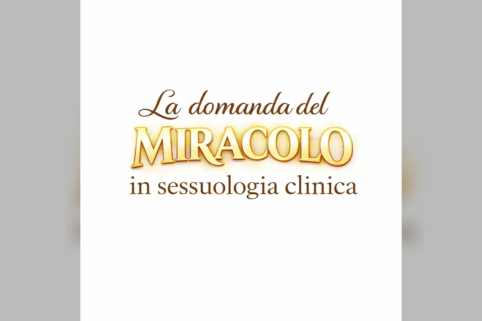 Immagine editoriale per l'articolo "La domanda del miracolo in sessuologia clinica"