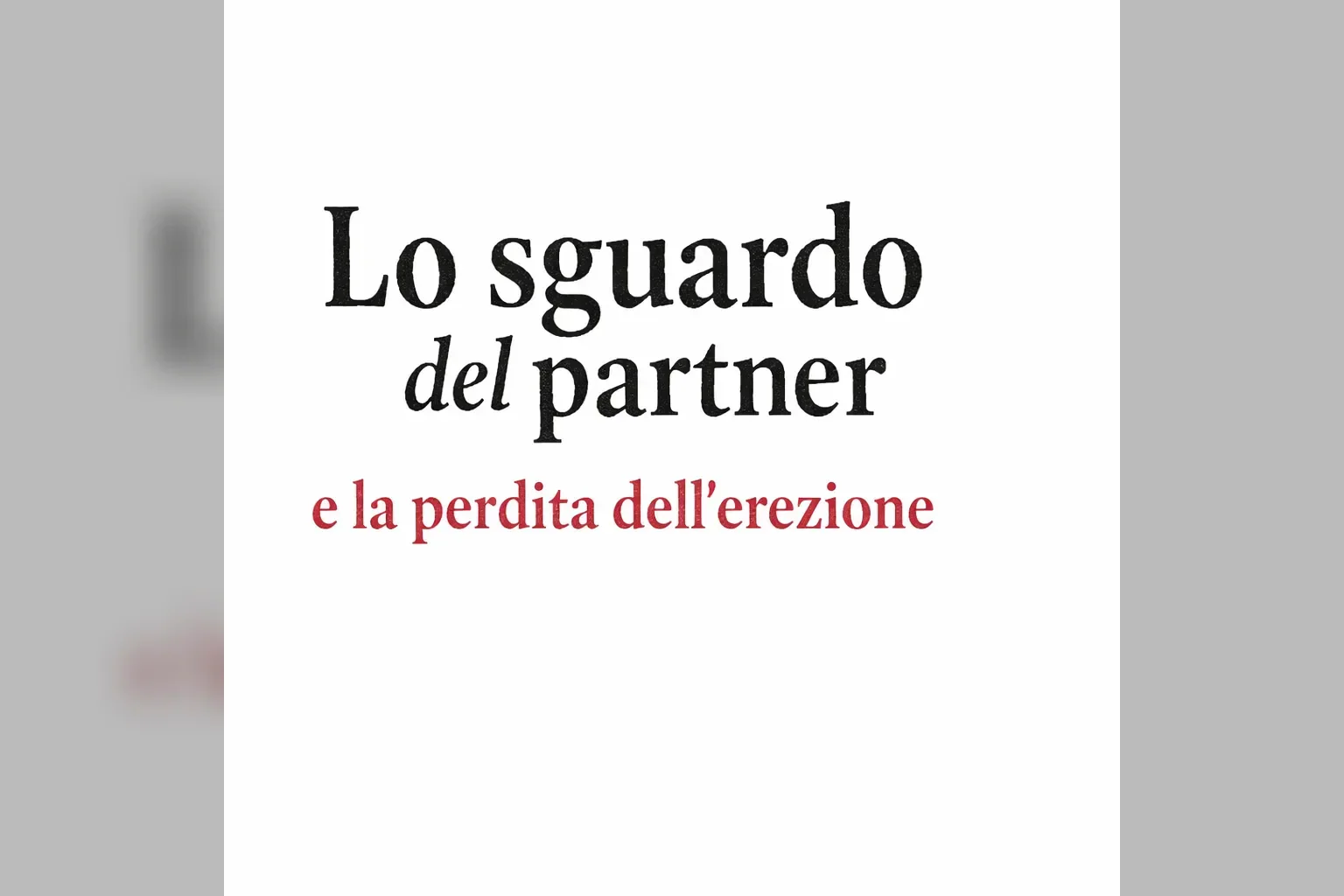 Immagine editoriale per l'articolo "Lo sguardo del partner e la perdita dell’erezione"