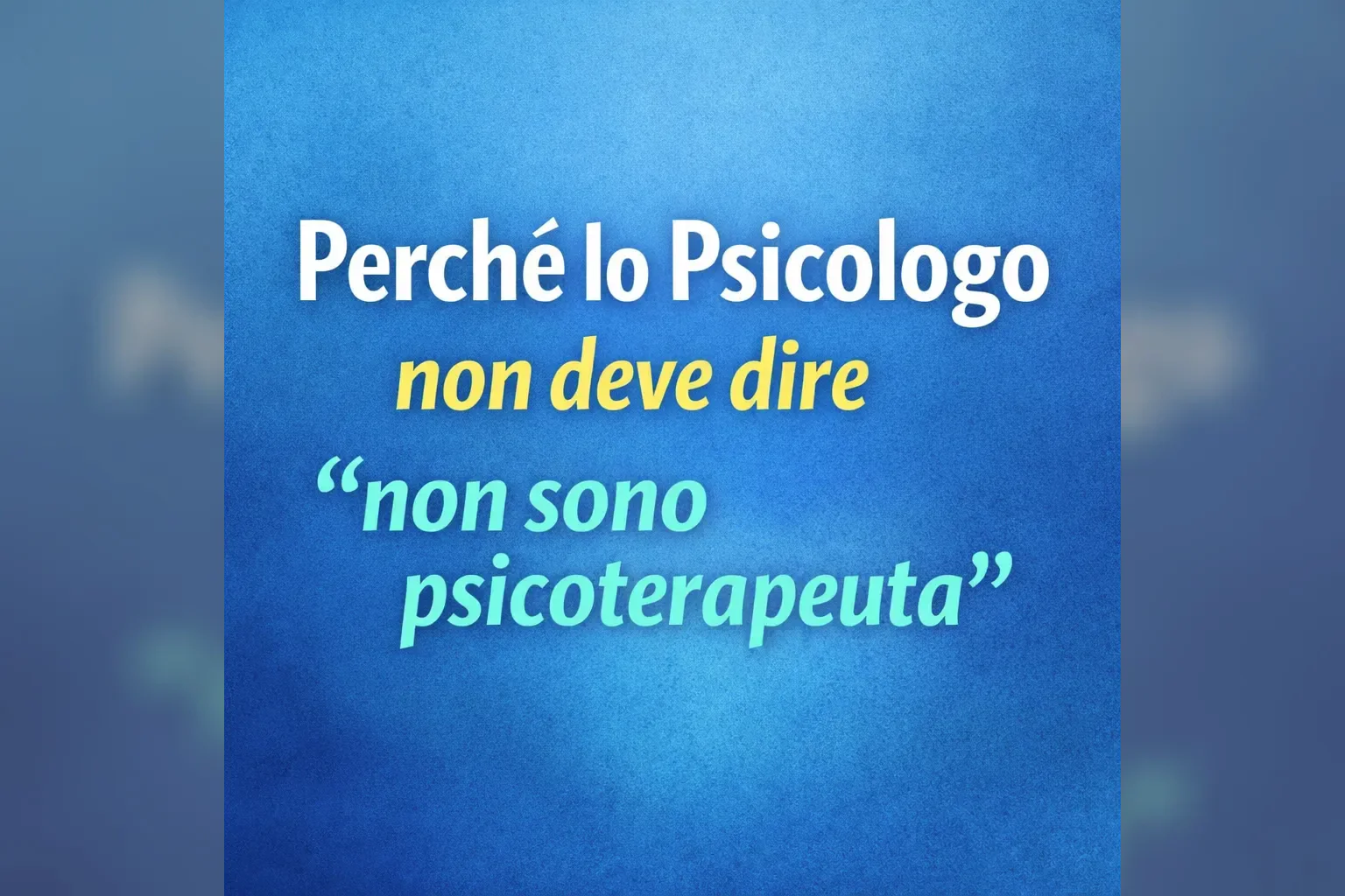 Immagine editoriale per l'articolo "Perché lo Psicologo non deve dire “non sono psicoterapeuta”"