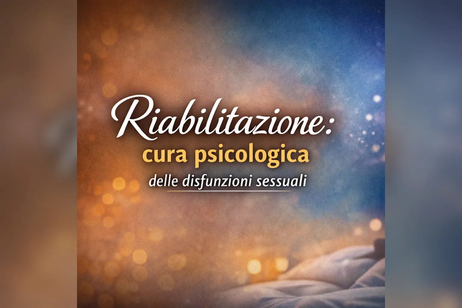 Immagine editoriale per l'articolo "Riabilitazione psicosessuale: cura psicologica delle disfunzioni sessuali"