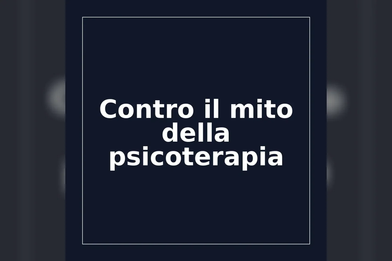 Immagine editoriale per l'articolo "Contro il mito della psicoterapia"