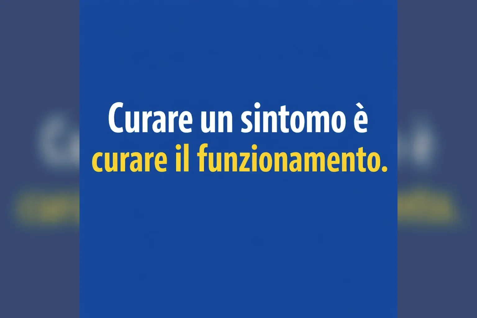 Immagine editoriale per l'articolo "Curare un sintomo è curare il funzionamento"