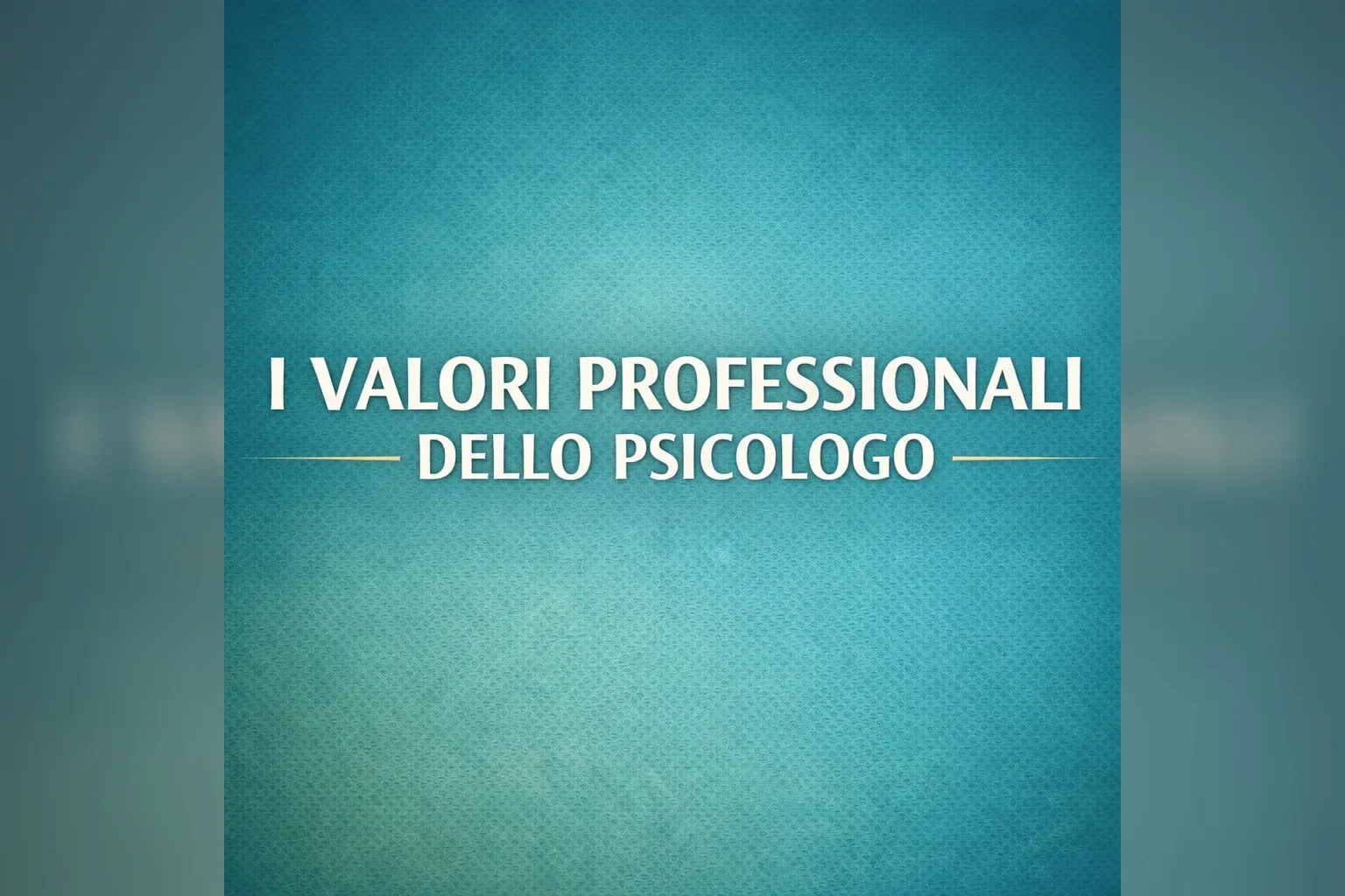 Immagine editoriale per l'articolo "I valori professionali dello Psicologo"