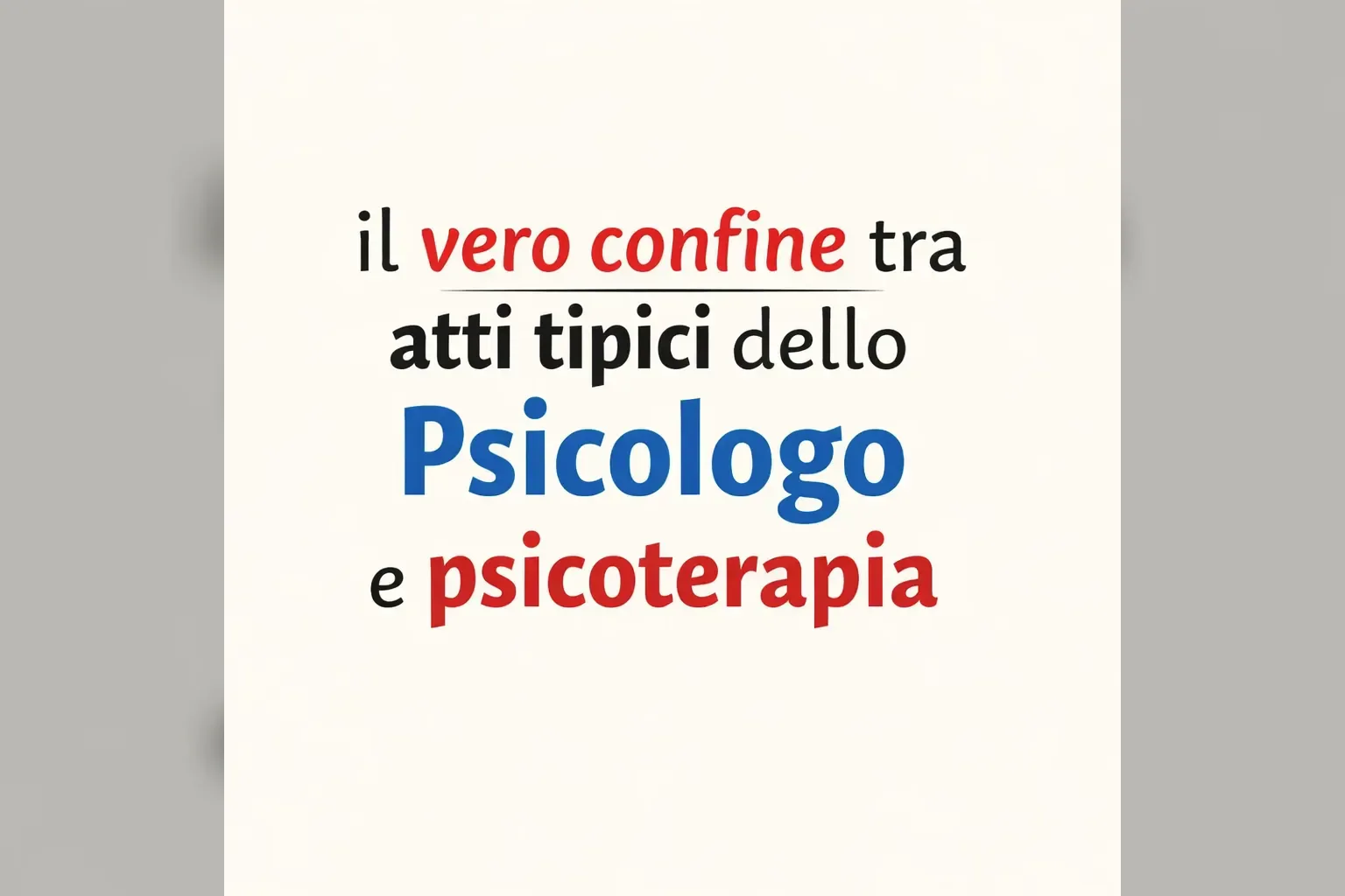 Immagine editoriale per l'articolo "Il vero confine tra Atti Tipici dello Psicologo e psicoterapia"