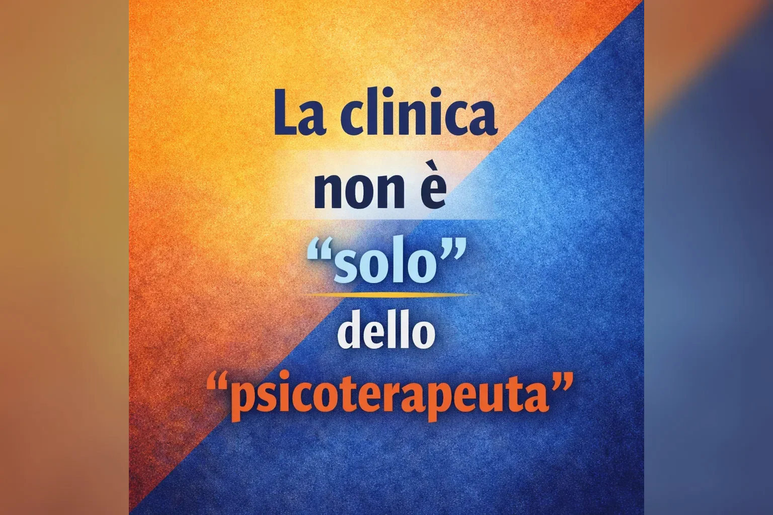 Immagine editoriale per l'articolo "La clinica non è “solo” dello “psicoterapeuta”"
