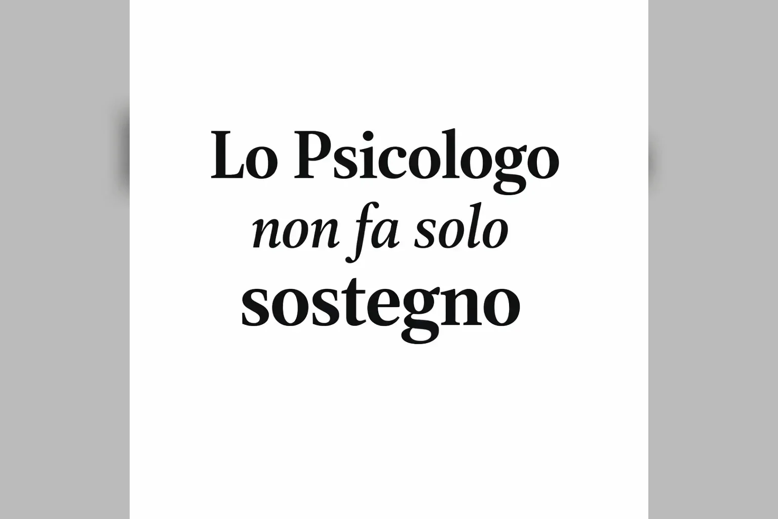 Immagine editoriale per l'articolo "Lo Psicologo non fa solo sostegno"