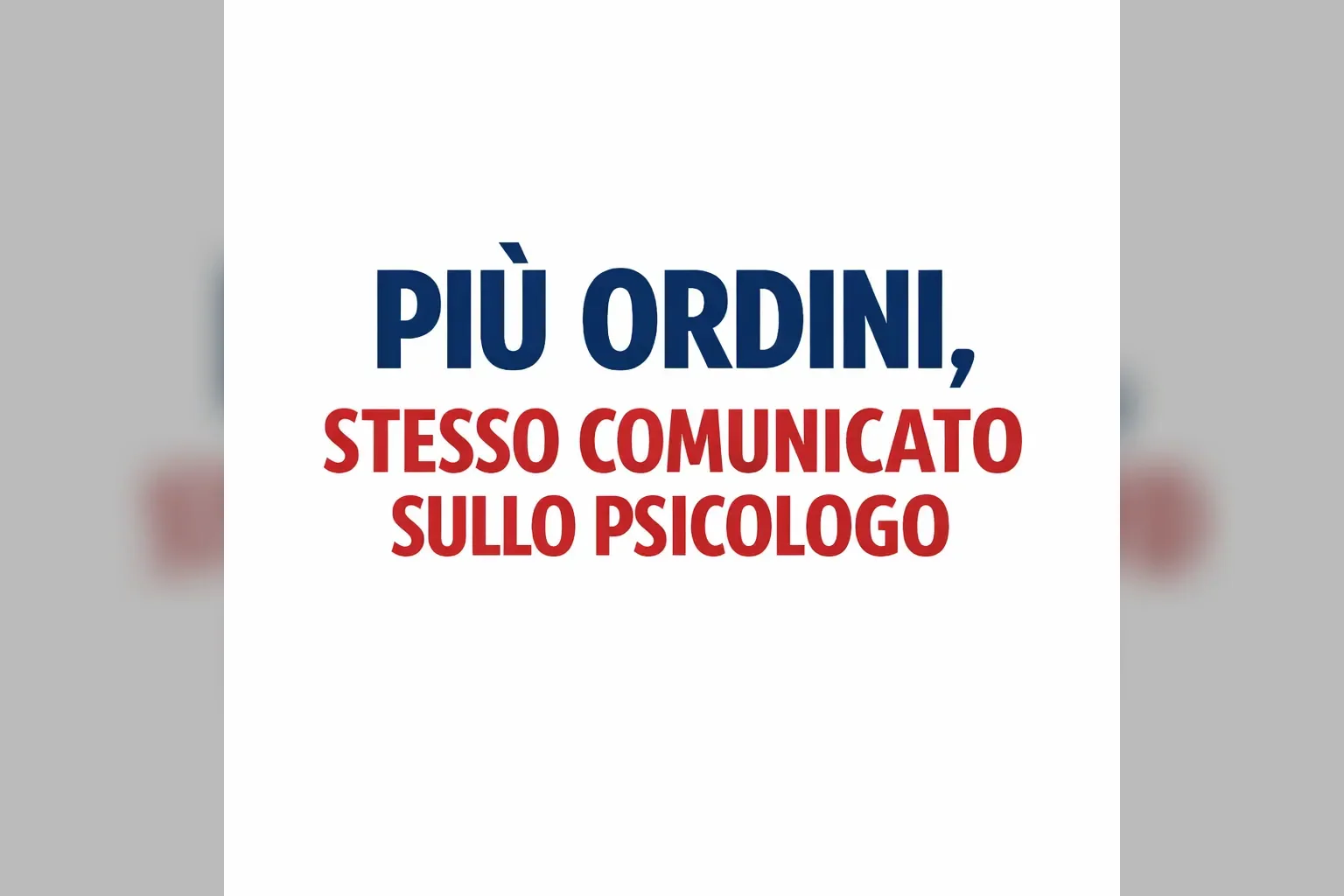 Immagine editoriale per l'articolo "Più Ordini, stesso comunicato sullo Psicologo"