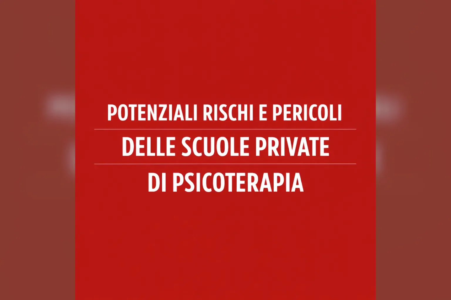 Immagine editoriale per l'articolo "Potenziali rischi e pericoli delle Scuole private di psicoterapia"
