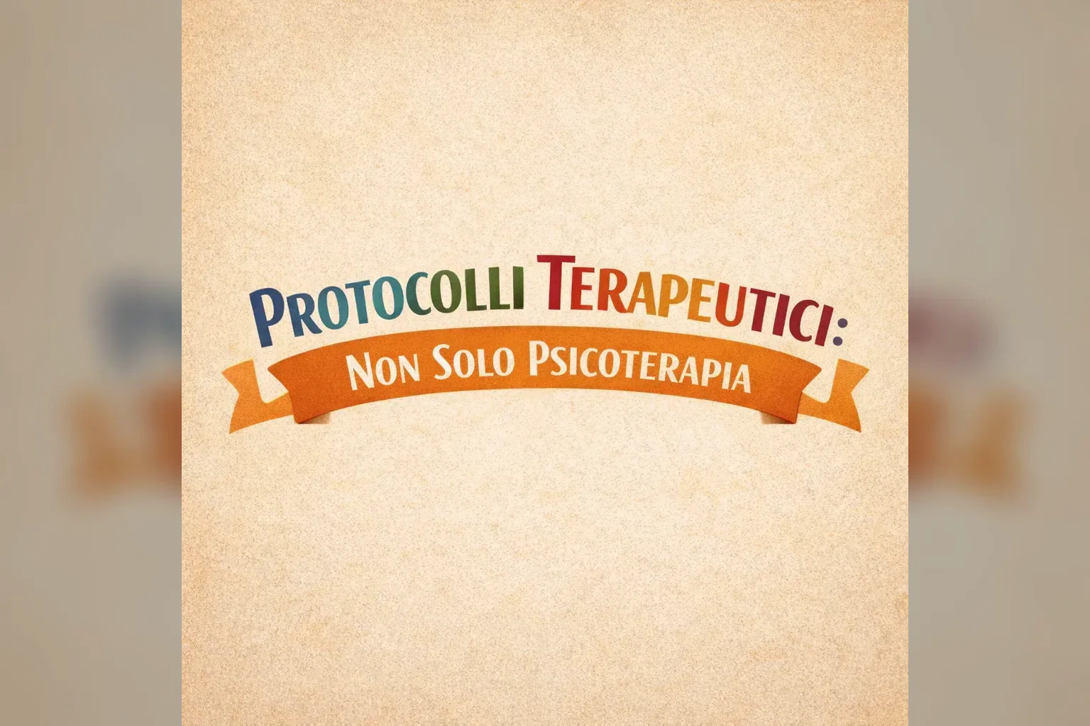 Immagine editoriale per l'articolo "Protocolli terapeutici: non sono solo psicoterapia"