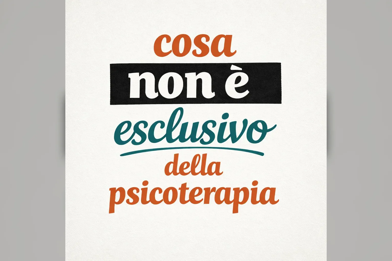 Immagine editoriale per l'articolo "Cosa non è esclusivo della psicoterapia"