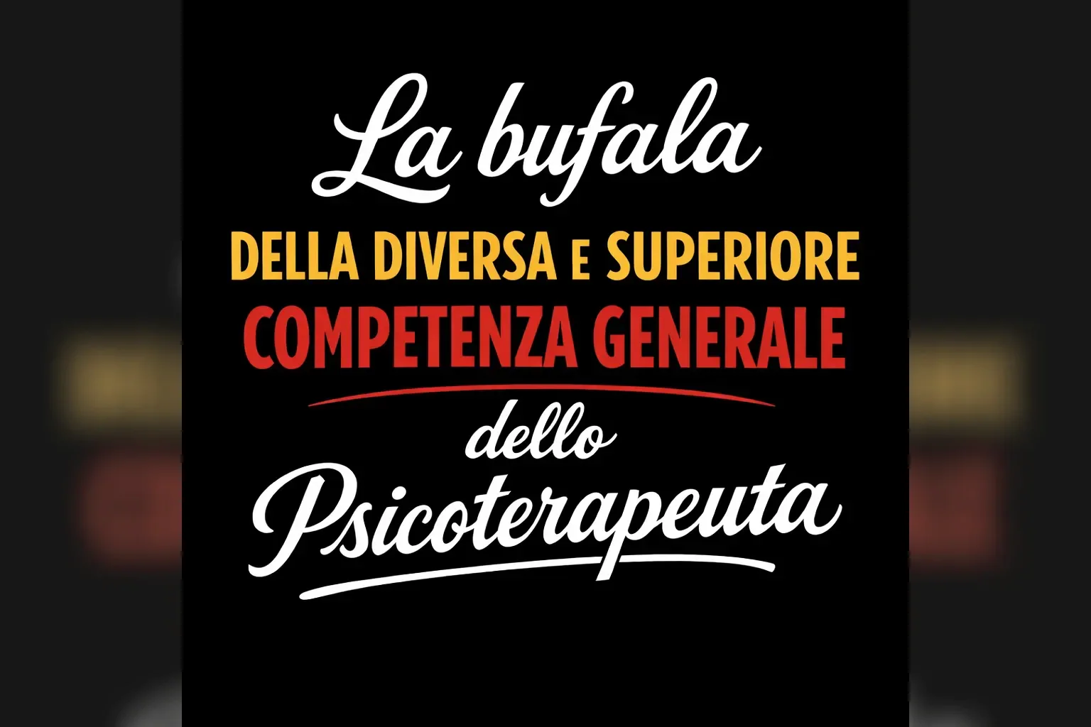 Immagine editoriale per l'articolo "La bufala della diversa e superiore competenza generale dello “psicoterapeuta”"