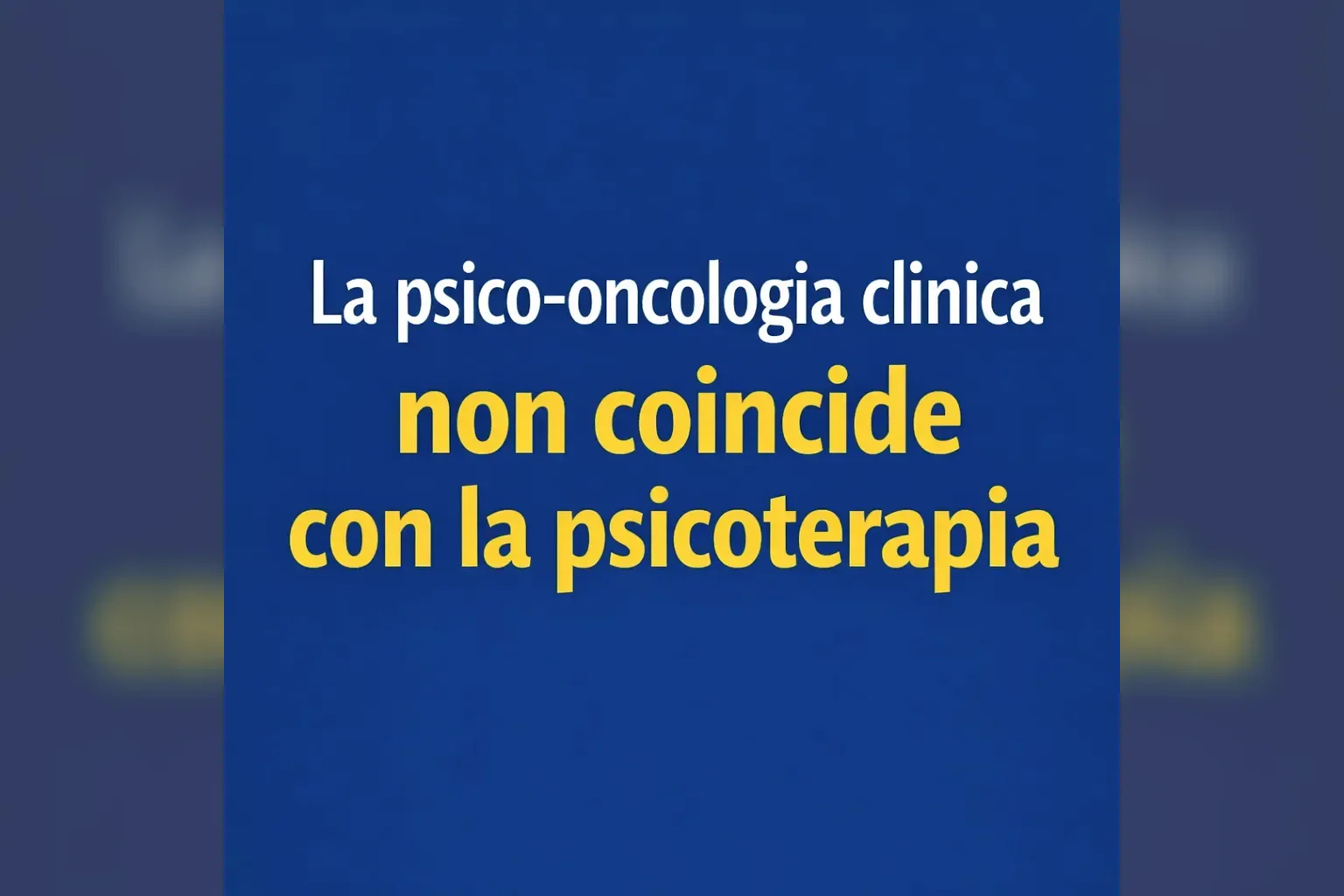Immagine editoriale per l'articolo "La psico-oncologia clinica non coincide con la psicoterapia"