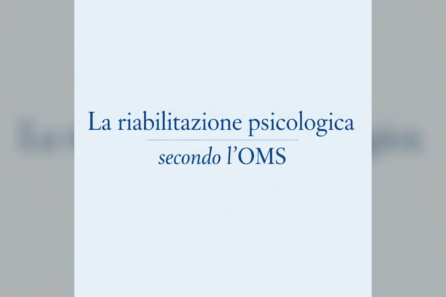 Immagine editoriale per l'articolo "La riabilitazione psicologica secondo l’OMS"