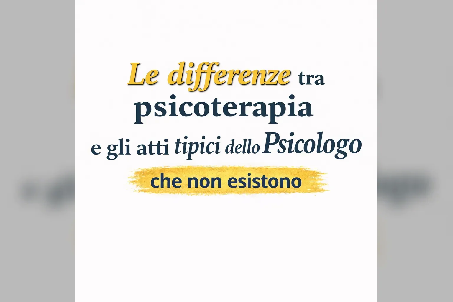 Immagine editoriale per l'articolo "Le differenze tra psicoterapia e gli atti tipici dello Psicologo che non esistono"