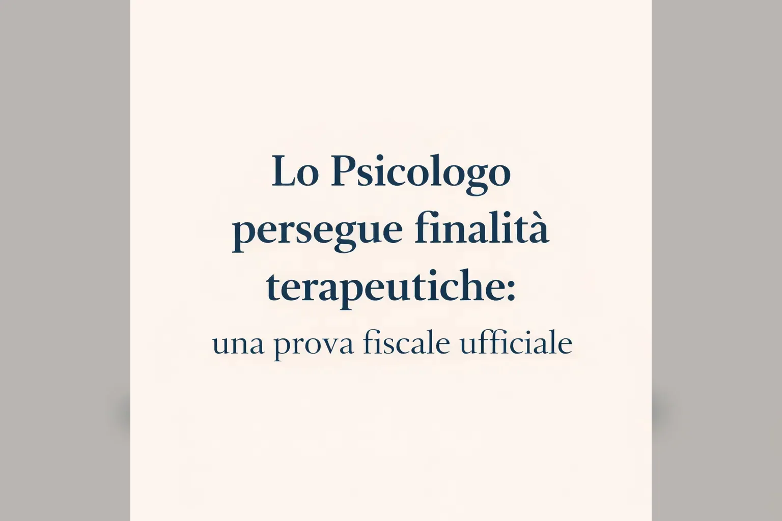 Immagine editoriale per l'articolo "Lo psicologo persegue finalità terapeutiche: una prova fiscale ufficiale"