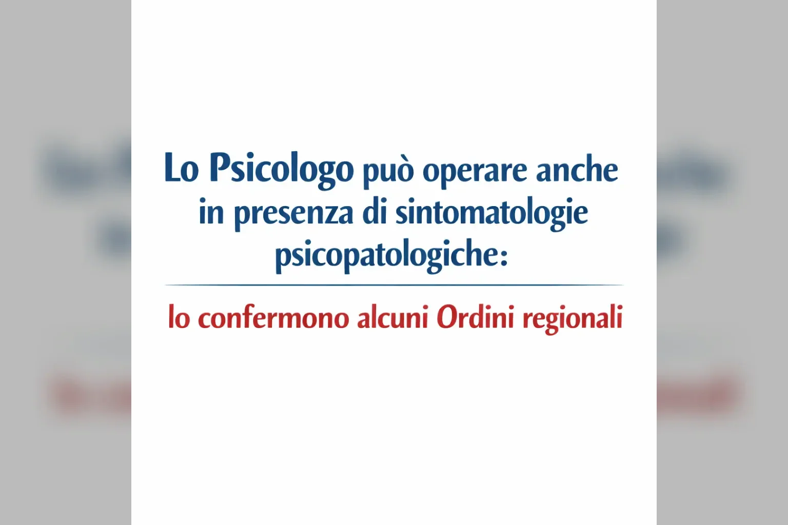 Immagine editoriale per l'articolo "Lo Psicologo può operare anche in presenza di sintomatologie psicopatologiche: lo confermano alcuni Ordini regionali"
