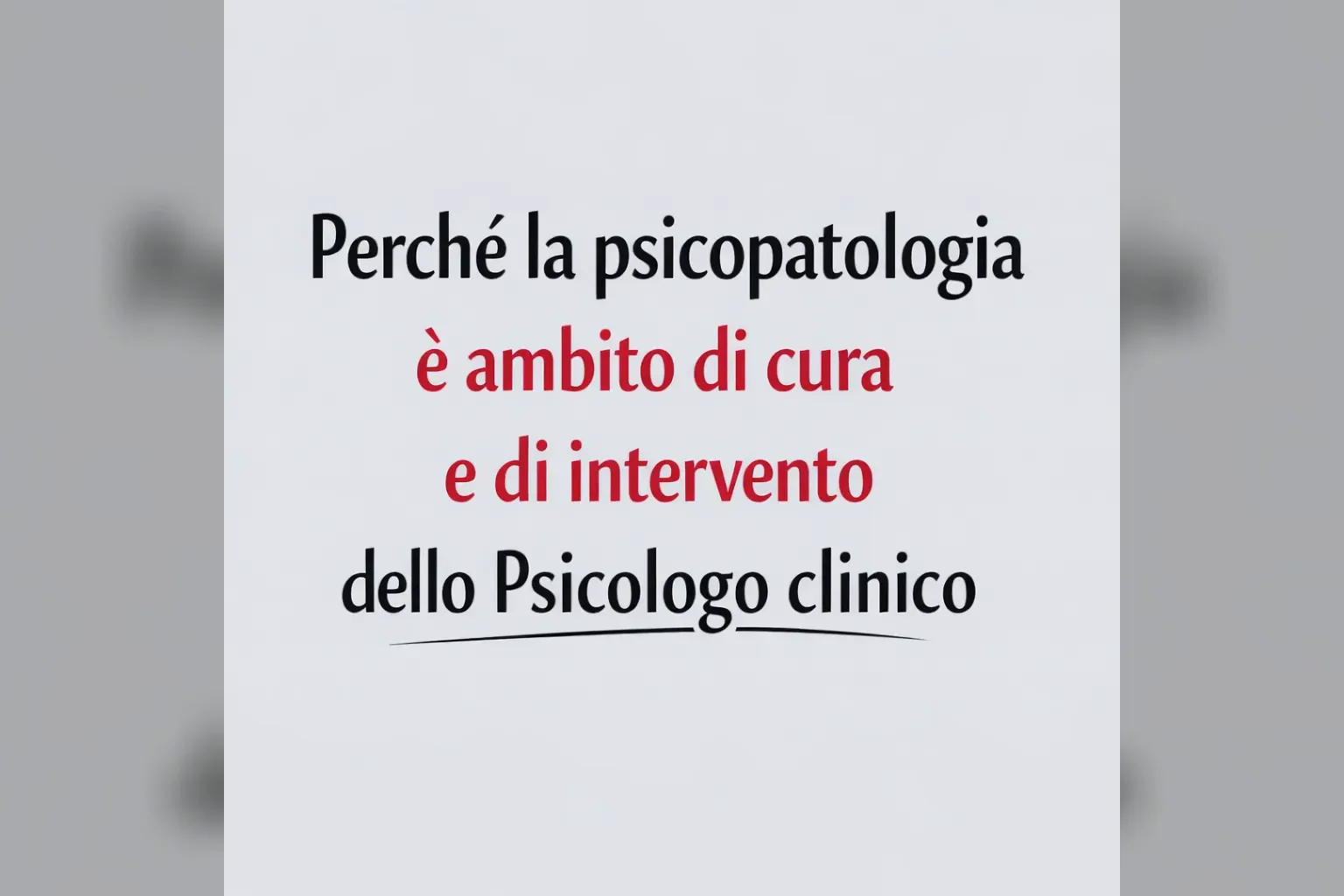 Immagine editoriale per l'articolo "Perché la psicopatologia è ambito di cura e intervento dello Psicologo"