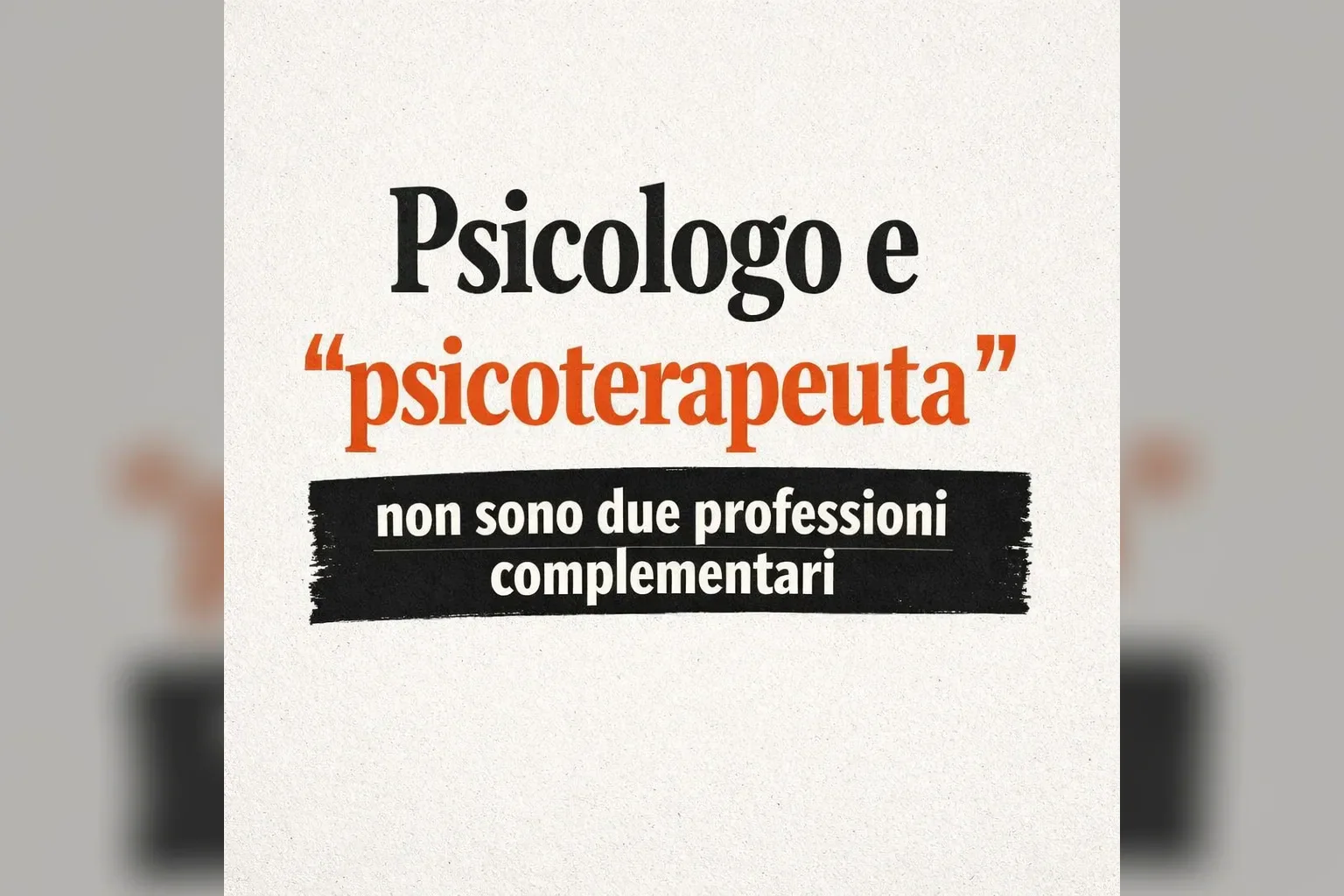 Immagine editoriale per l'articolo "Psicologo e “psicoterapeuta”: non sono due professioni complementari"