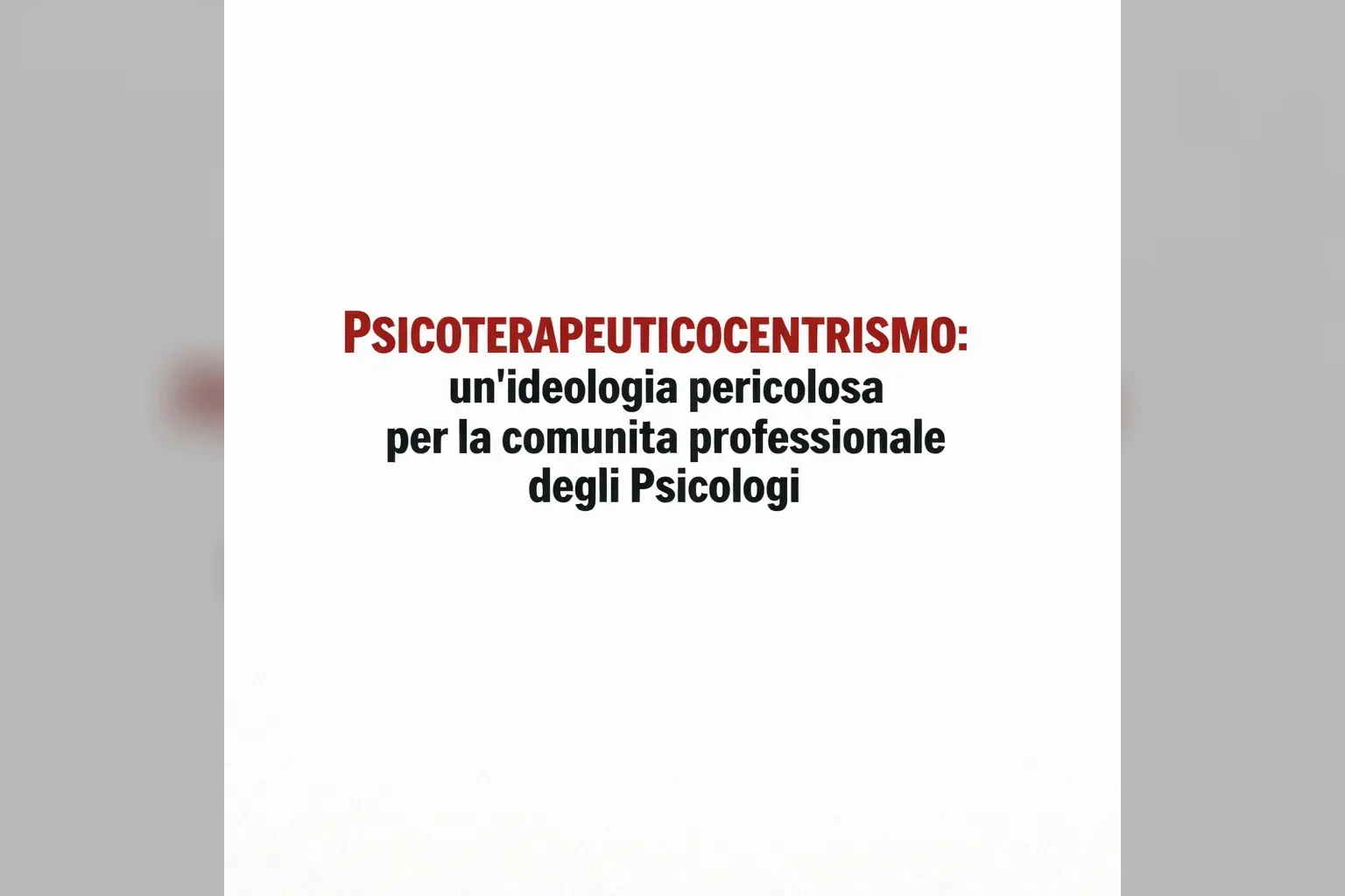 Immagine editoriale per l'articolo "Psicoterapeuticocentrismo: un’ideologia pericolosa per la comunità professionale degli Psicologi"