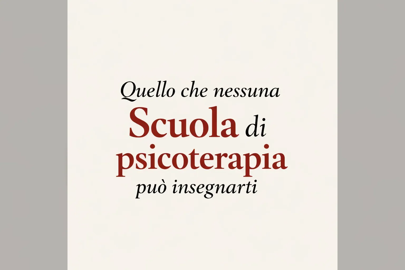 Immagine editoriale per l'articolo "Quello che nessuna Scuola di psicoterapia può insegnarti"