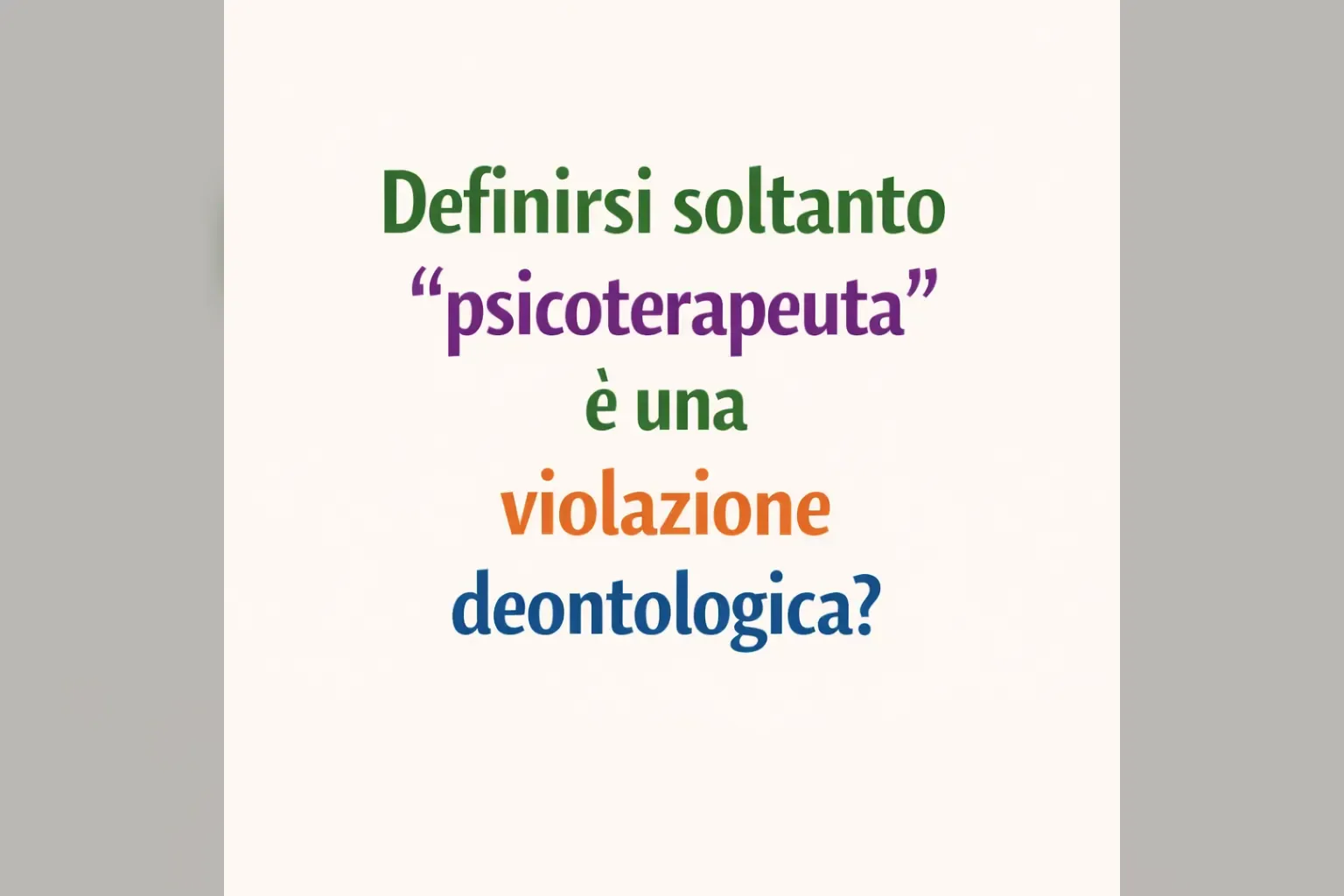 Immagine editoriale per l'articolo "Definirsi soltanto “psicoterapeuta” è una violazione deontologica?"