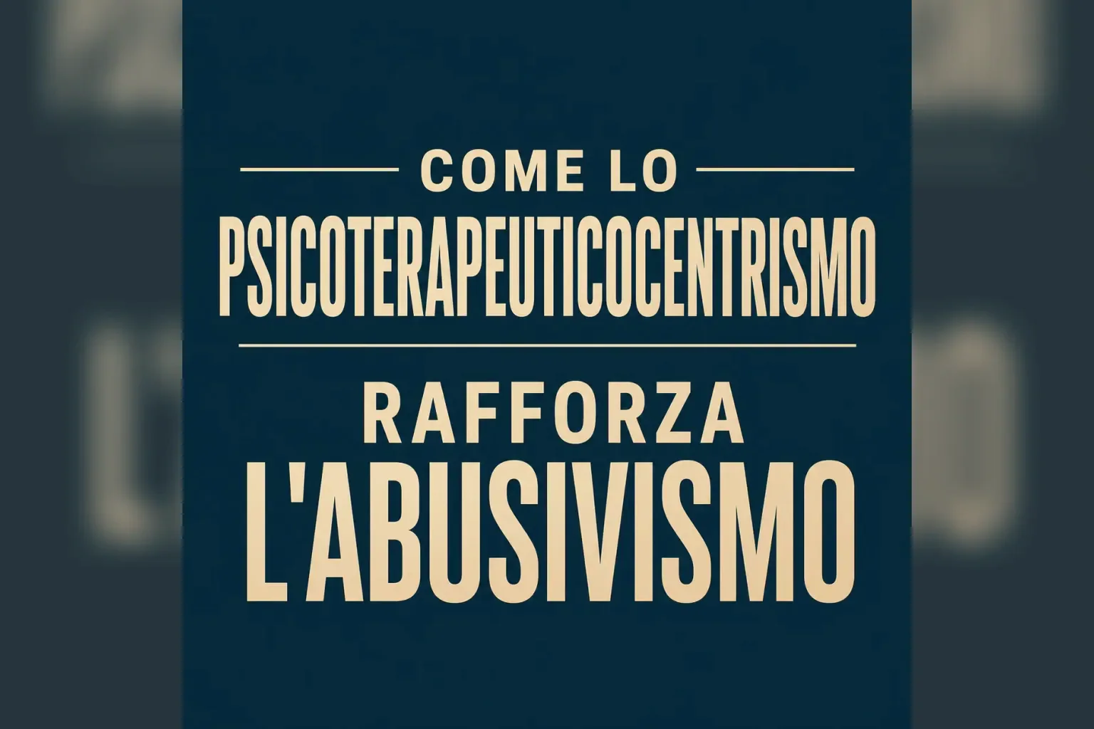 Immagine editoriale per l'articolo "Come lo psicoterapeuticocentrismo rafforza l’abusivismo"