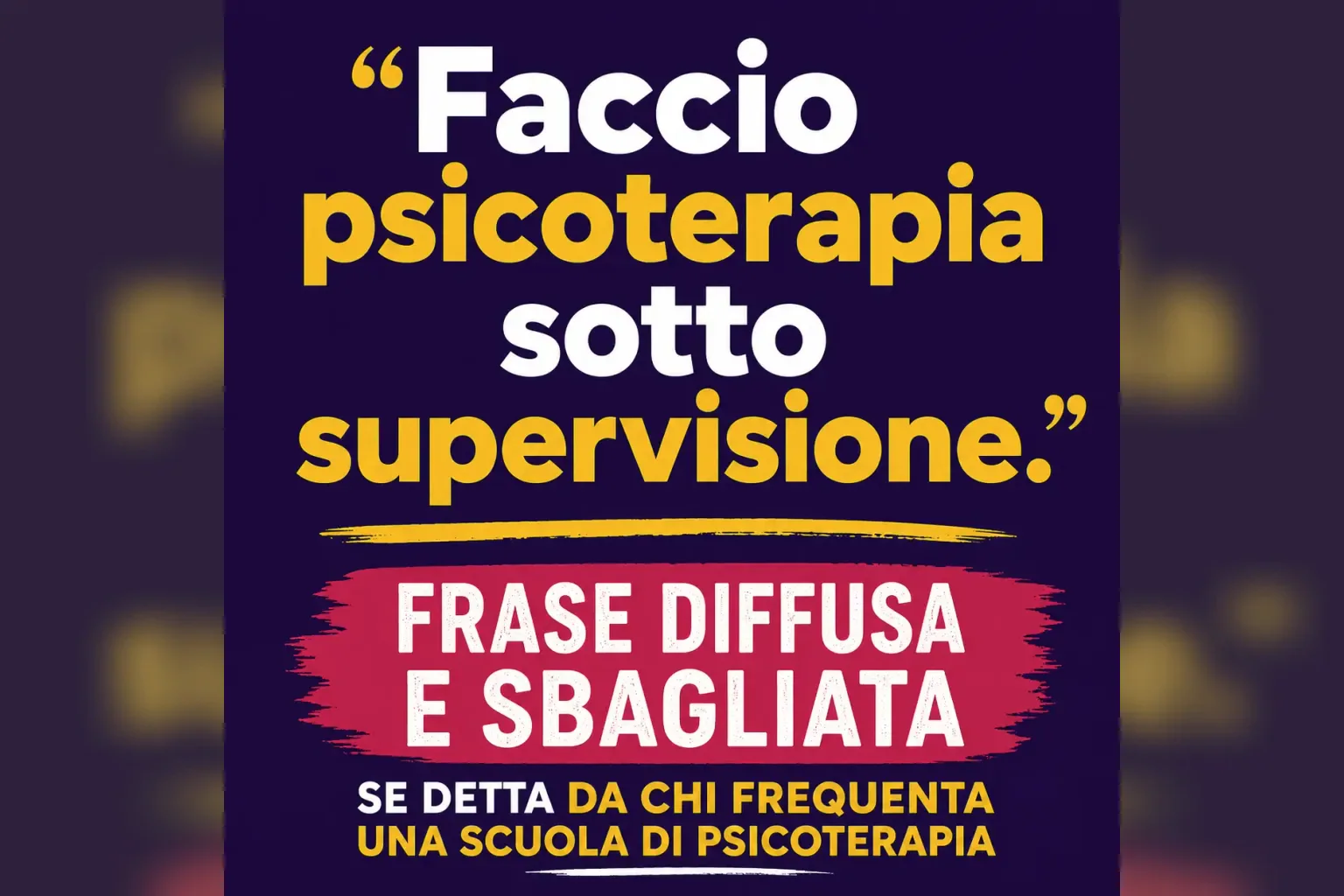 Immagine editoriale per l'articolo "“Faccio psicoterapia sotto supervisione.” Frase diffusa e sbagliata se detta da chi frequenta una scuola di psicoterapia"