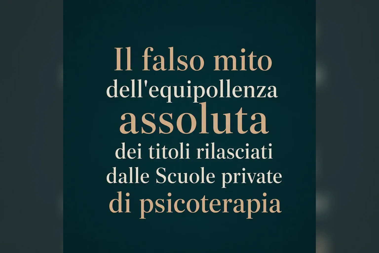Immagine editoriale per l'articolo "Il falso mito dell’equipollenza assoluta dei titoli rilasciati dalle Scuole private di psicoterapia"