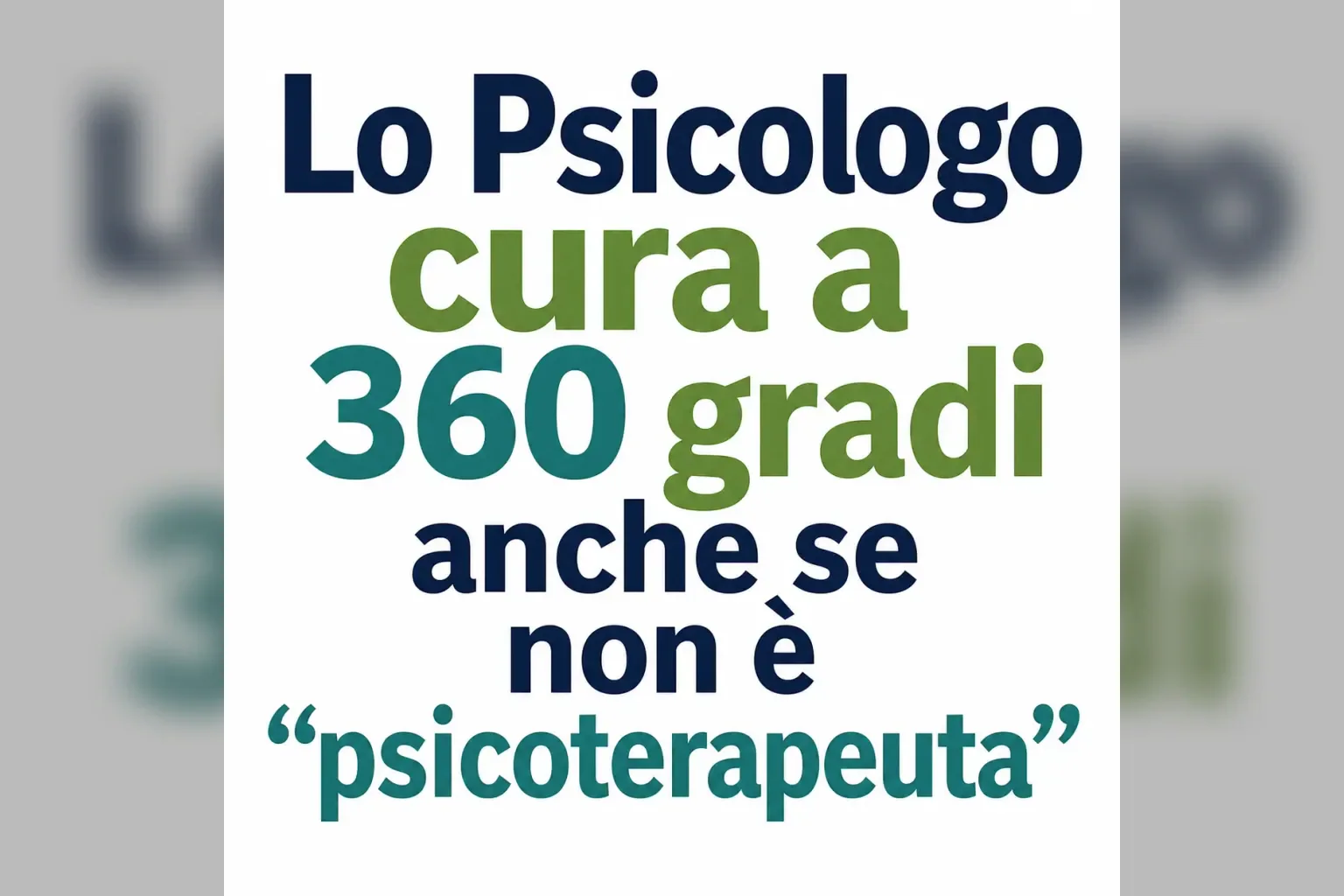 Immagine editoriale per l'articolo "Lo Psicologo cura a 360 gradi anche se non è “psicoterapeuta”"