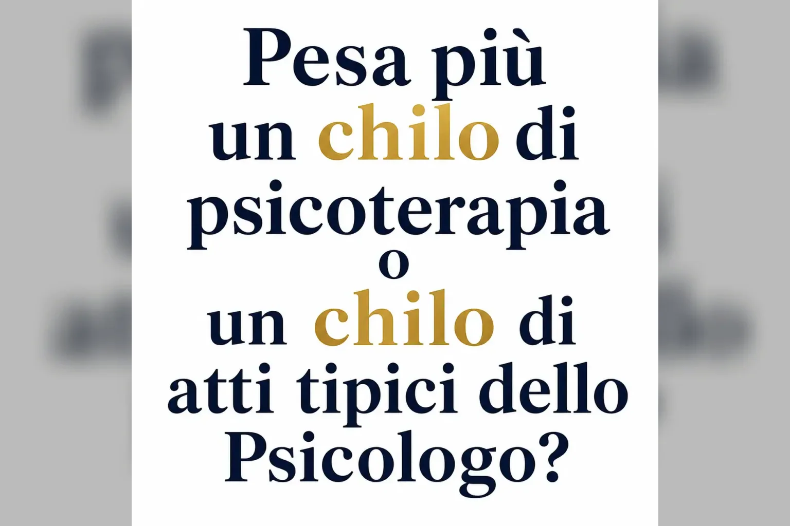 Immagine editoriale per l'articolo "Pesa più un chilo di psicoterapia o un chilo di atti tipici dello Psicologo?"